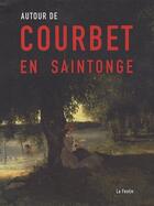 Couverture du livre « Autour de Courbet en Saintonge » de G. Scaon aux éditions Le Festin