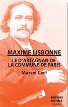 Couverture du livre « Maxime lisbonne - le d artagnan de la commune de paris » de Cerf Marcel aux éditions Dittmar