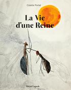 Couverture du livre « La vie d'une reine » de Colette Portal aux éditions Michel Lagarde