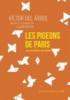Couverture du livre « Les pigeons de Paris » de Victor Del Arbol aux éditions La Contre Allee