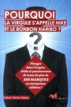 Couverture du livre « Pourquoi la virgule s'apelle Nike et le bonbon Haribo? » de Adaku et Denis Kokou aux éditions Papillon Rouge