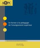 Couverture du livre « Se former à la pédagogie de l'enseignement supérieur » de Louise Menard et Lise St-Pierre aux éditions Cheneliere Mcgraw-hill