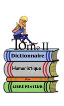 Couverture du livre « Dictionnaire humoristique d'un libre penseur t.2 » de Maurice Nadeau aux éditions Editions De La Caboche