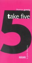 Couverture du livre « Take five » de Thomas Gunzig aux éditions Le Grand Miroir