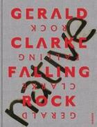 Couverture du livre « Gerald clarke falling rock » de David Evans Frantz aux éditions Hirmer