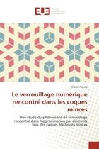 Couverture du livre « Le verrouillage numerique rencontre dans les coques minces : Une etude du phenomène de verrouillage rencontre dans l'approximation par elements finis des coques » de Khaled Habita aux éditions Editions Universitaires Europeennes