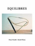 Couverture du livre « Peter fischli and david weiss equilibres /allemand » de Fischli Peter/Weiss aux éditions Walther Konig