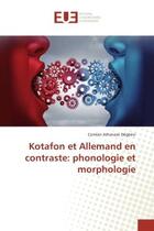 Couverture du livre « Kotafon et allemand en contraste: phonologie et morphologie » de Athanase Degbevi C. aux éditions Editions Universitaires Europeennes