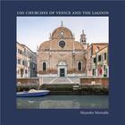 Couverture du livre « Alejandro merizalde 100 churches of venice and the lagoon » de Merizalde Alejandro aux éditions Damiani