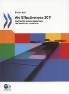 Couverture du livre « Aid effectiveness 2011 ; progress in implementing the Paris declaration » de  aux éditions Ocde