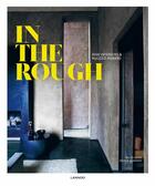 Couverture du livre « In the rough ; raw interiors & rugged makers » de Schampaert Irene et Iris De Feijter aux éditions Lannoo