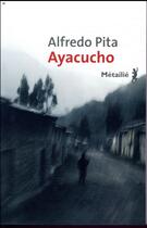 Couverture du livre « Ayacucho » de Alfredo Pita aux éditions Metailie