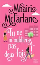 Couverture du livre « Tu ne m'oublieras pas deux fois ! » de Mhairi Mcfarlane aux éditions Harpercollins