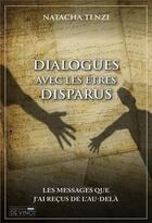 Couverture du livre « Dialogues avec les êtres disparus » de Natacha Tenzi aux éditions De Vinci