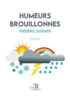 Couverture du livre « Humeurs brouillonnes » de Frederic Boemer aux éditions Les Trois Colonnes