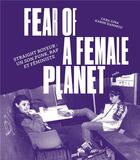 Couverture du livre « Fear of a female planet : straight royeur, un son punk, rap et féministe » de Karim Hammou et Cara Zina aux éditions Nada