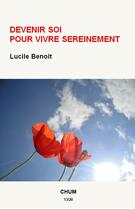Couverture du livre « Devenir soi pour vivre sereinement » de Benoit Lucile aux éditions Chum