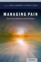 Couverture du livre « Managing Pain: Essentials of Diagnosis and Treatment » de Chad M Brummett aux éditions Oxford University Press Usa