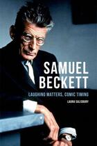 Couverture du livre « Samuel Beckett: Laughing Matters, Comic Timing » de Salisbury Laura aux éditions Edinburgh University Press