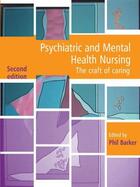 Couverture du livre « Psychiatric and Mental Health Nursing 2nd Edition: The craft of caring » de Barker Phil aux éditions Hodder Education Digital