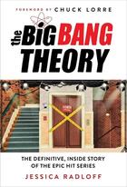 Couverture du livre « THE BIG BANG THEORY - THE DEFINITIVE, INSIDE STORY OF THE EPIC HIT SERIES » de Jessica Radloff aux éditions Grand Central