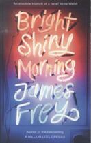 Couverture du livre « Bright shiny morning » de James Frey aux éditions 