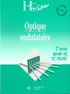 Couverture du livre « Optique Ondulatoire Deuxieme Annee Psi Mp Pc » de Jean-Marie Brebec aux éditions Hachette Education