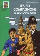Couverture du livre « Les six compagnons a scotland yard » de Bonzon P J aux éditions Le Livre De Poche Jeunesse