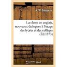 Couverture du livre « La classe en anglais, nouveaux dialogues a l'usage des lycees et des colleges » de Gousseau aux éditions Hachette Bnf