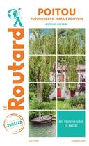 Couverture du livre « Guide du Routard : Poitou ; Futuroscope, marais poitevin (Nouvelle-Aquitaine) (édition 2021/2022) » de Collectif Hachette aux éditions Hachette Tourisme