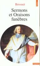 Couverture du livre « Sermons Et Oraisons Funebres » de Bossuet aux éditions Points