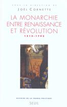 Couverture du livre « La monarchie entre renaissance et revolution , tome 2 (histoire de la france politique - 2) - 1515-1 » de Serge Berstein aux éditions Seuil