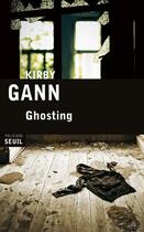 Couverture du livre « Ghosting » de Kirby Gann aux éditions Seuil