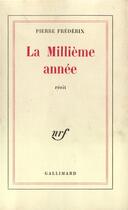 Couverture du livre « La millieme annee » de Pierre Frederix aux éditions Gallimard