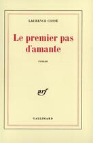 Couverture du livre « Le premier pas d'amante » de Laurence Cossé aux éditions Gallimard