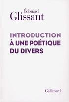 Couverture du livre « Introduction à une poétique du divers » de Edouard Glissant aux éditions Gallimard