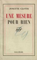 Couverture du livre « Une mesure pour rien » de Clotis Josette aux éditions Gallimard (patrimoine Numerise)