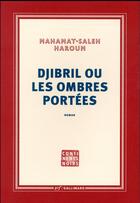 Couverture du livre « Djibril ou les ombres portées » de Mahamat-Sale Haroun aux éditions Gallimard