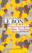 Couverture du livre « Psychologie des foules » de Gustave Le Bon aux éditions Flammarion