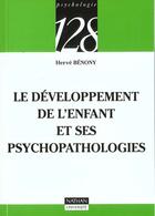 Couverture du livre « Le Developpement De L'Enfant Et Ses Psychopathologies » de Hervé Bénony aux éditions Nathan