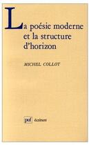 Couverture du livre « La poésie moderne et la structure d'horizon » de Collot M. aux éditions Puf