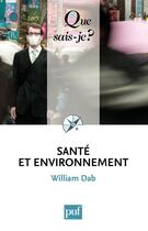 Couverture du livre « Santé et environnement (4e édition) » de William Dab aux éditions Que Sais-je ?