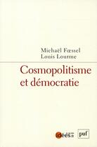 Couverture du livre « Cosmopolitisme et démocratie » de Louis Lourme et Michael Foessel aux éditions Puf