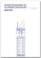 Couverture du livre « Stratification et classes sociales ; la société française en mutation (7e édition) » de Serge Bosc aux éditions Armand Colin