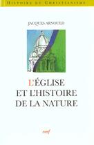 Couverture du livre « L'Église et l'histoire de la nature » de Jacques Arnould aux éditions Cerf