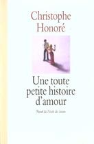 Couverture du livre « Toute petite histoire d amour (une) » de Christophe Honore aux éditions Ecole Des Loisirs