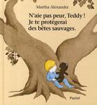 Couverture du livre « N'aie pas peur Teddy, je te protègerai » de Alexander Martha aux éditions Ecole Des Loisirs