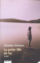 Couverture du livre « La petite fille du lac » de Schwarz Christina aux éditions Robert Laffont