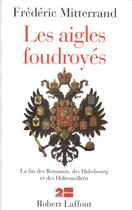 Couverture du livre « Les aigles foudroyés » de Frederic Mitterrand aux éditions Robert Laffont