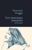 Couverture du livre « Les nouveaux monstres 1978-2014 » de Simonetta Greggio aux éditions Stock